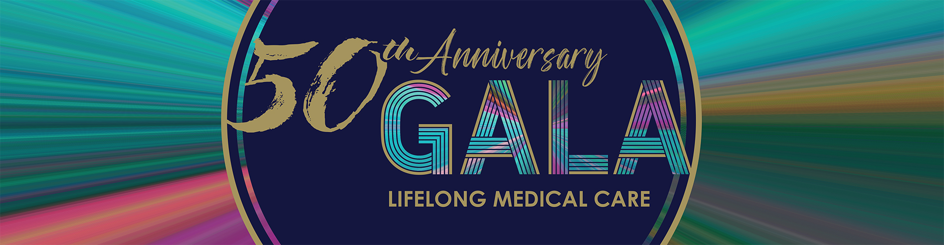 Wide-format banner featuring the LifeLong Medical Care 50th Anniversary Gala logo in navy and gold with multicolor retro-stripe lettering, set against a vibrant starburst background in teal, purple, and coral